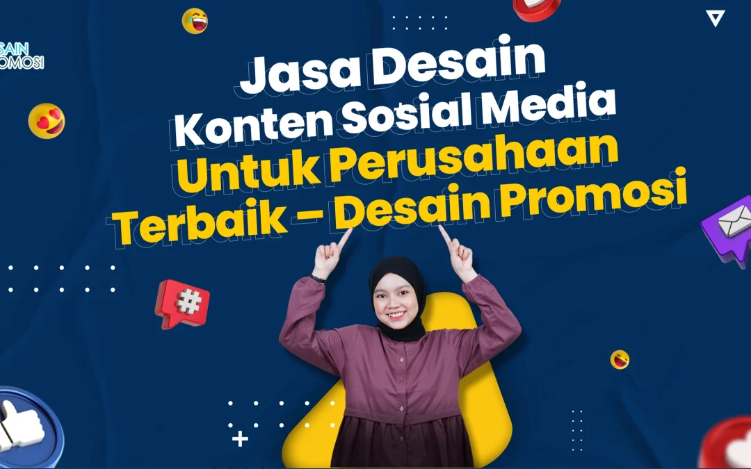 Jasa Desain Konten Sosial Media Untuk Perusahaan Terbaik