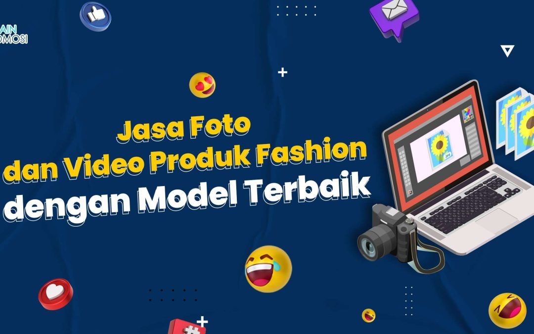 Jasa Foto dan Video Produk Fashion dengan Model Terbaik