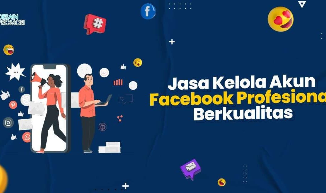 Jasa Kelola Akun Facebook Profesional Berkualitas