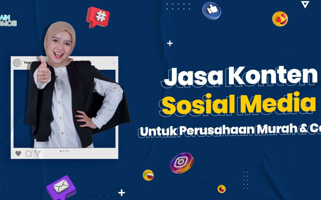 Jasa Konten Sosial Media Profesional Untuk Bisnis Berkualitas
