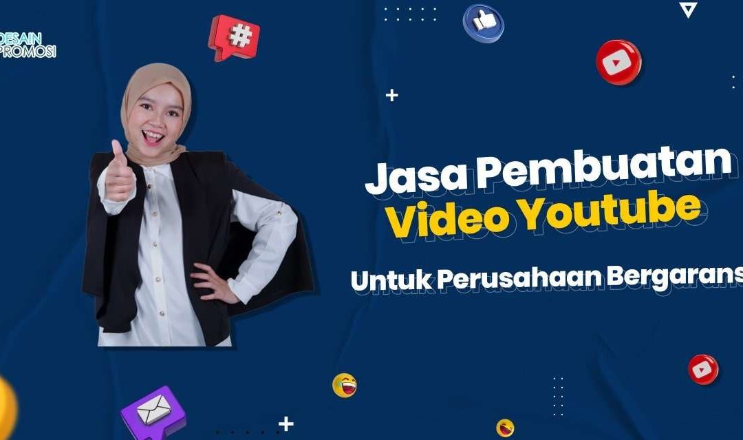 Jasa Pembuatan Video Youtube Untuk Perusahaan Bergaransi