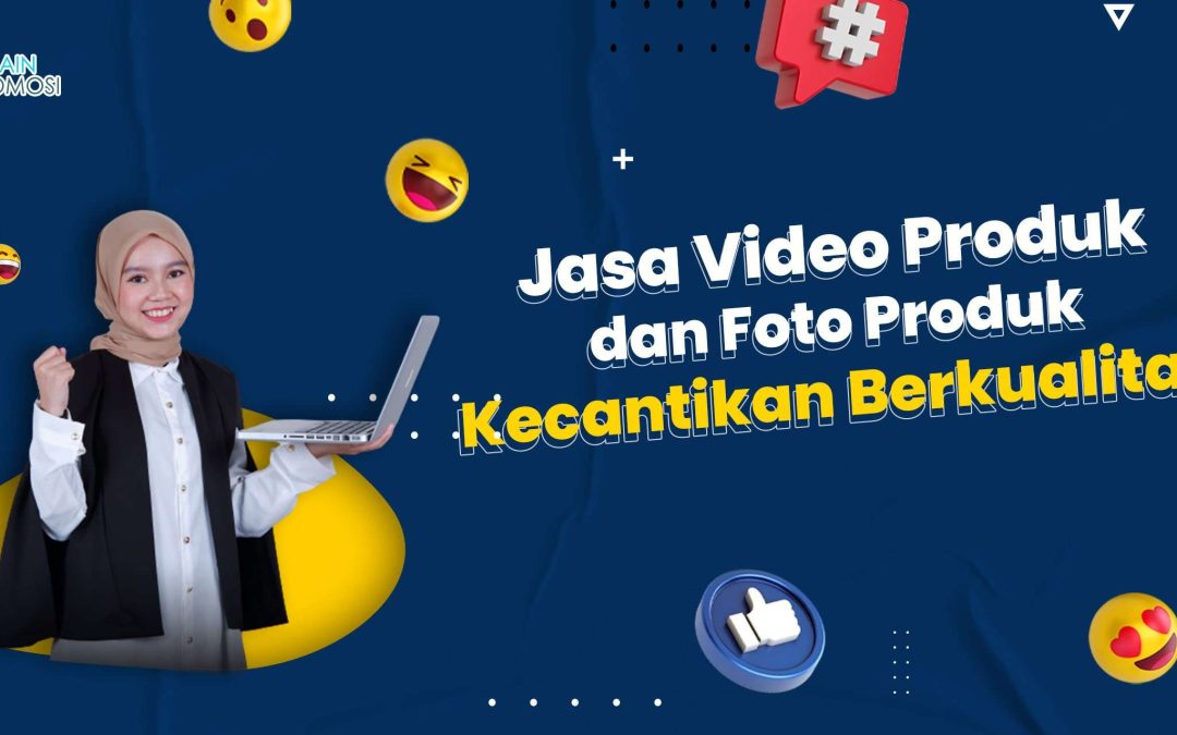 Jasa Video Produk dan Foto Produk Kecantikan Berkualitas