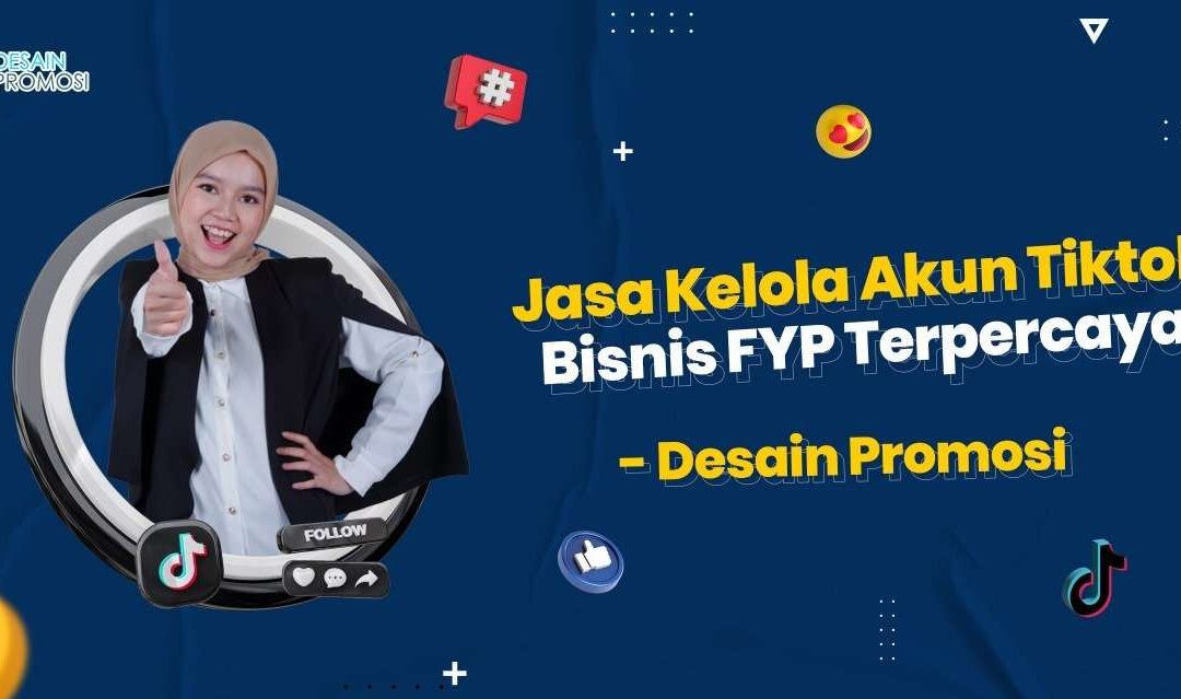 Jasa Kelola Akun Tiktok Bisnis FYP Terpercaya – Dp