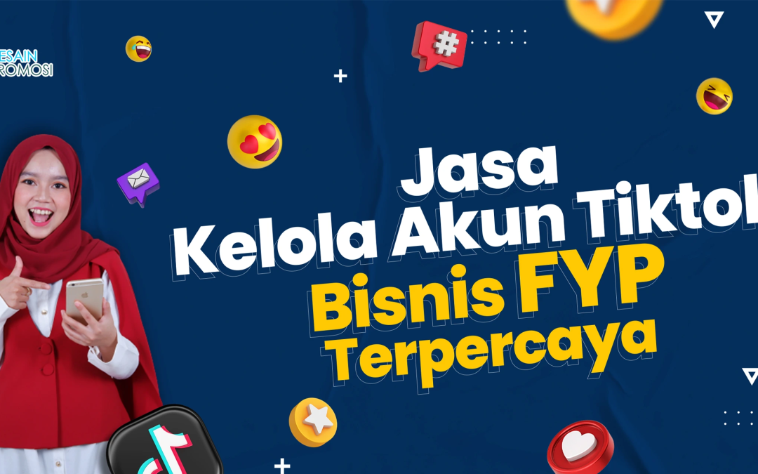 Jasa Kelola Akun Tiktok Bisnis FYP Terpercaya