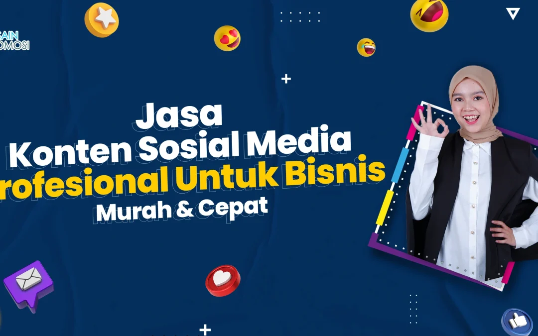 Jasa Konten Sosial Media Profesional Untuk Bisnis Murah & Cepat