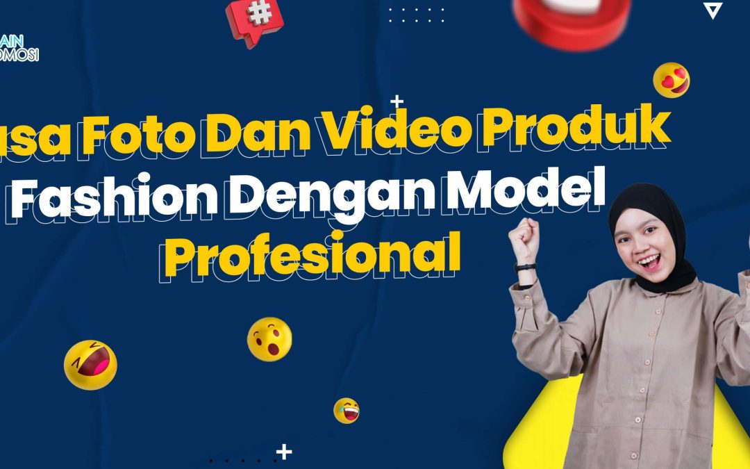 Jasa Foto dan Video Produk Fashion dengan Model Profesional