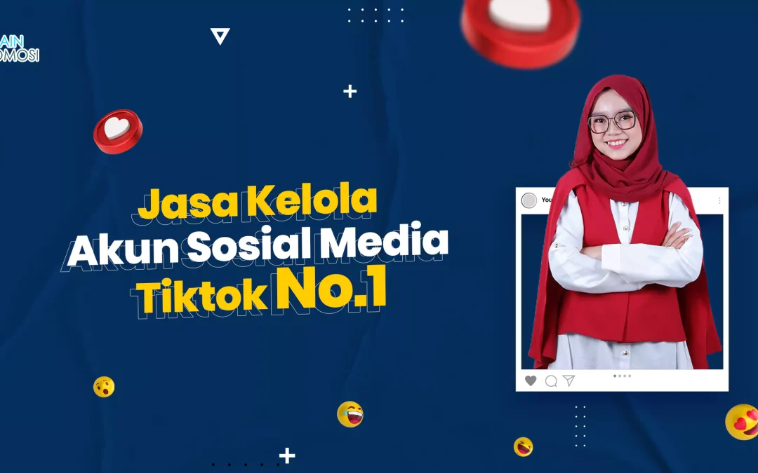 Jasa Kelola Akun Sosial Media Tiktok No.1