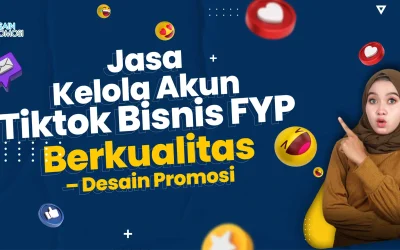 Jasa Kelola Akun Tiktok Bisnis FYP Berkualitas – Desain Promosi