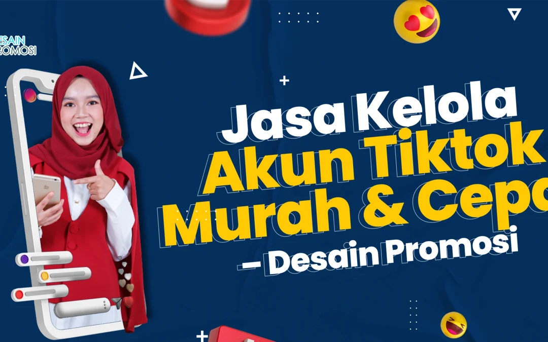 Jasa Kelola Akun Tiktok Murah & Cepat – Desain Promosi