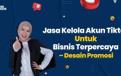 Jasa Kelola Akun Tiktok Untuk Bisnis Terpercaya – Desain Promosi