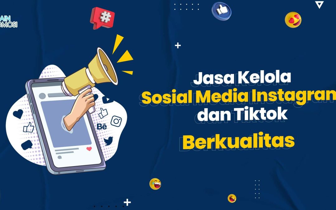 Jasa Kelola Sosial Media Instagram dan Tiktok Berkualitas