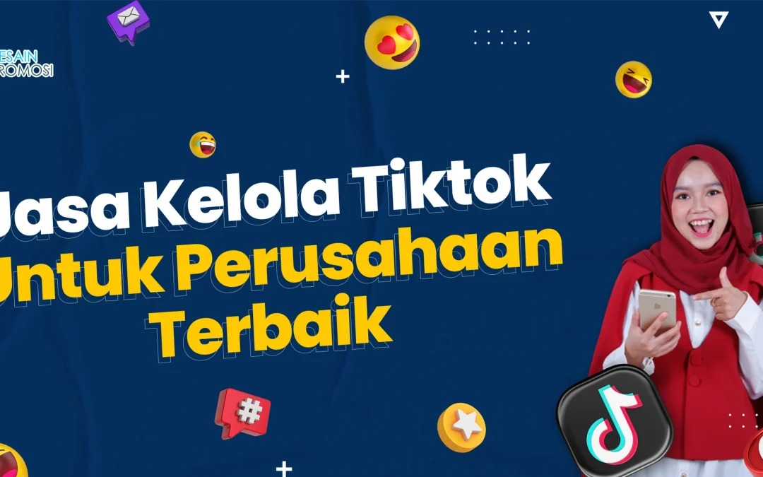 Jasa Kelola Tiktok Untuk Perusahaan Terbaik