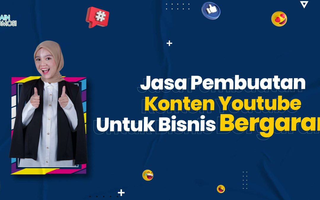 Jasa Pembuatan Konten Youtube Untuk Bisnis Bergaransi