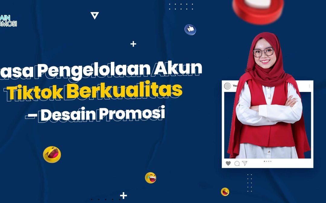 Jasa Pengelolaan Akun Tiktok Berkualitas – Desain Promosi