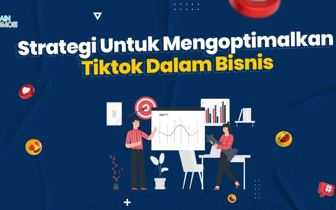 Apa Itu Tiktok Business? Serta Jasa Promosi Konten Tiktok