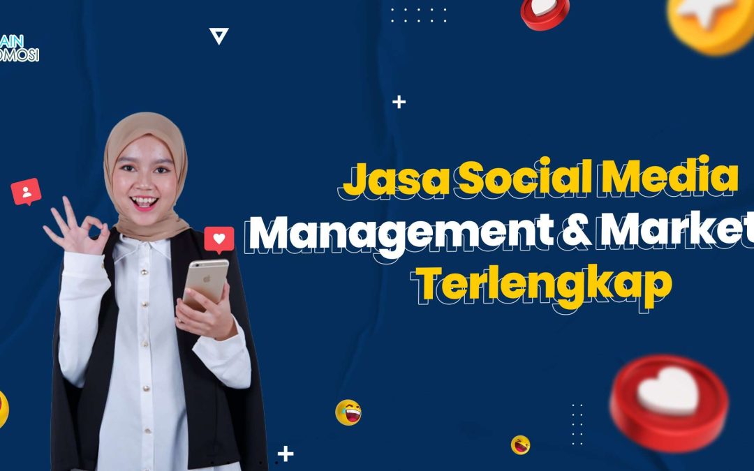Jasa Social Media Management & Marketing Terlengkap