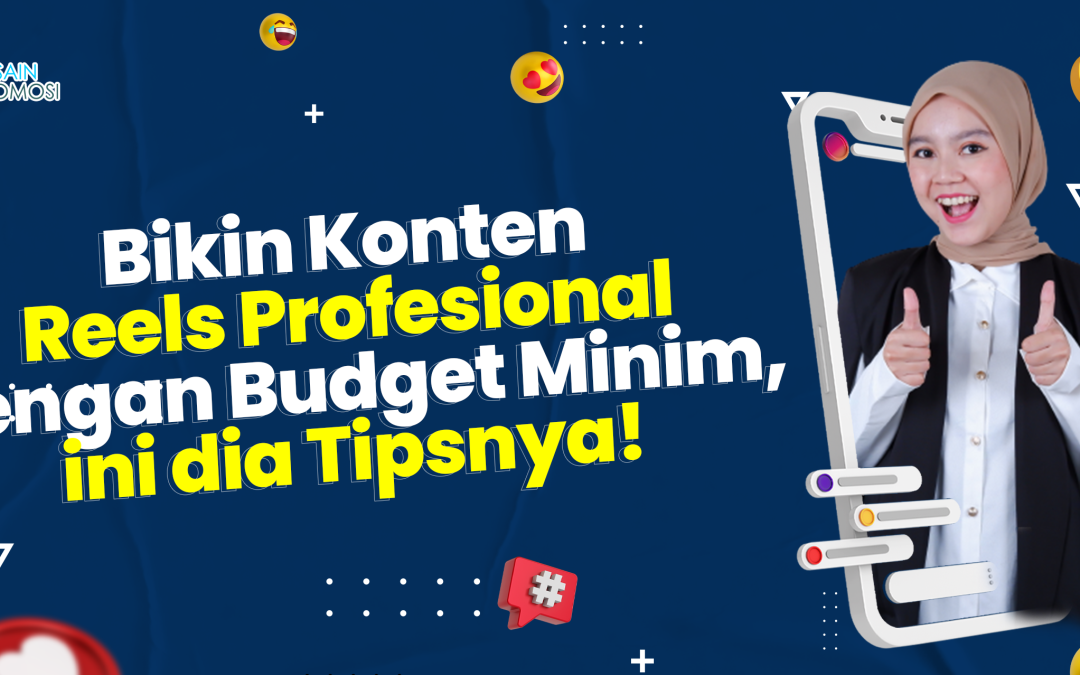 Bikin Konten Reels Profesional Budget Minim ini dia Tipsnya