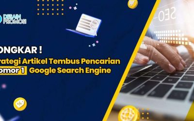 BONGKAR! Strategi Artikel Tembus Pencarian Nomor 1 Google Search Engine