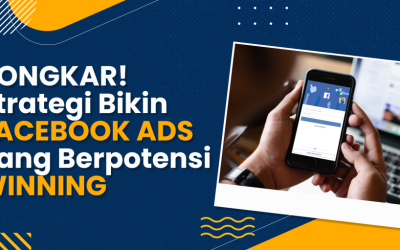 BONGKAR! Strategi Bikin Facebook Ads yang Berpotensi Winning