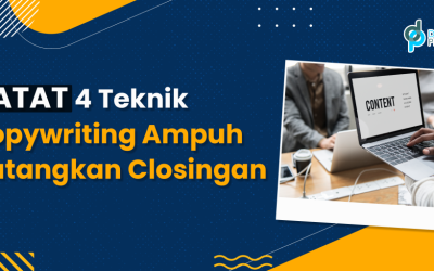 CATAT! 4 Teknik Copywriting Ampuh Datangkan Closingan