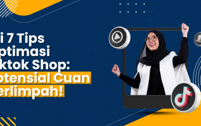 Ini 7 Tips Optimasi Tiktok Shop: Potensial Cuan Berlimpah!
