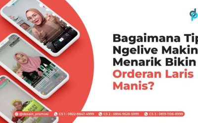 Bagaimana Tips Ngelive Makin Menarik Bikin Orderan Laris Manis?