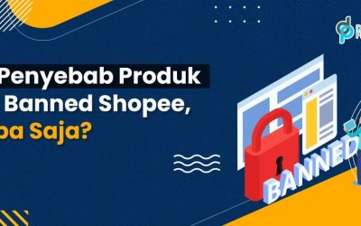 5 Penyebab Produk di Banned Shopee, Apa Saja?