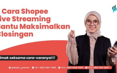 3 Cara Shopee Live Streaming Bantu Maksimalkan Closingan