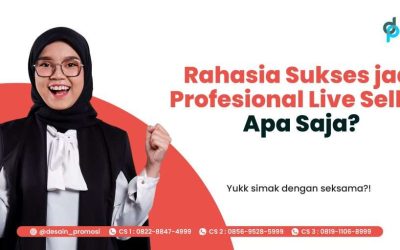 Rahasia Sukses jadi Profesional Live Seller, Apa Saja?