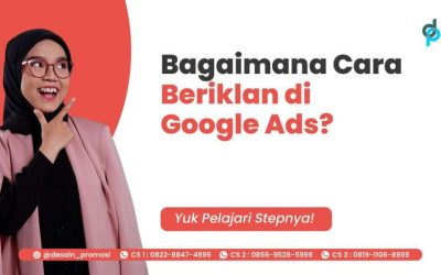 Bagaimana Cara Beriklan di Google Ads? Yuk Pelajari Stepnya!