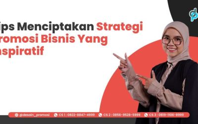 Tips Menciptakan Strategi Promosi Bisnis Yang Inspiratif