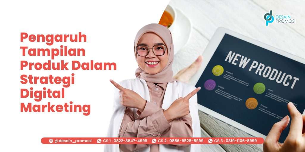 Pengaruh Tampilan Produk Dalam Strategi Digital Marketing
