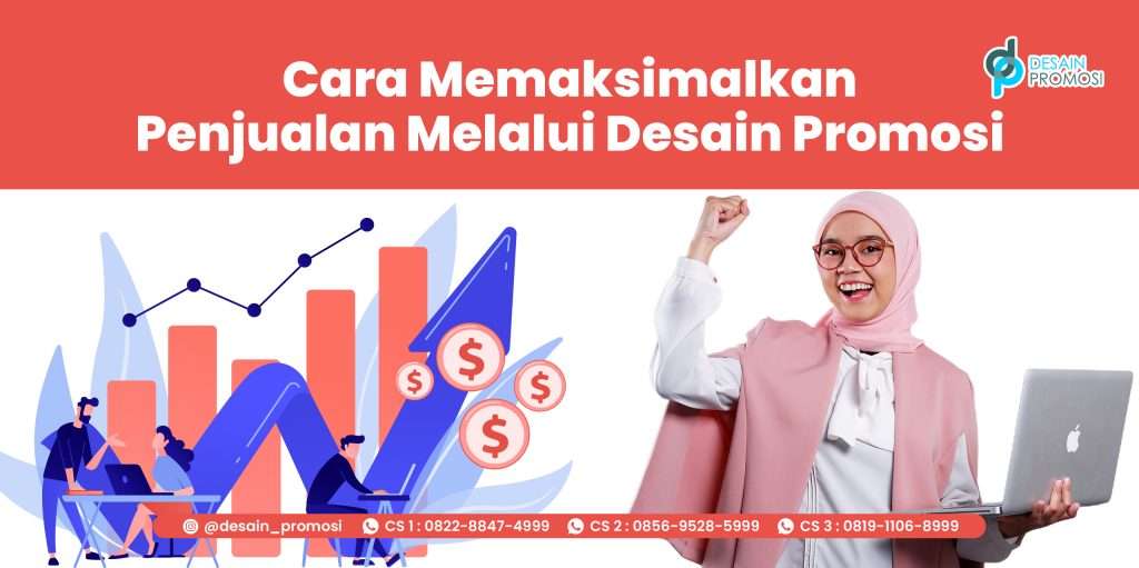 Cara Memaksimalkan Penjualan Melalui Desain Promosi
