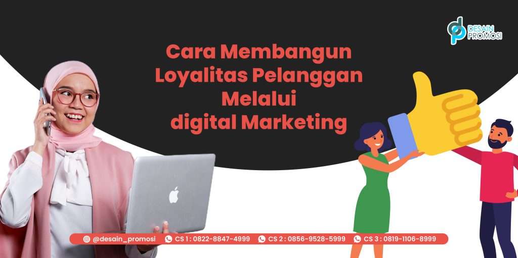 Cara Membangun Loyalitas Pelanggan Melalui digital Marketing
