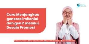 Cara Menjangkau Generasi Milenial dan Gen Z Melalui Desain Promosi