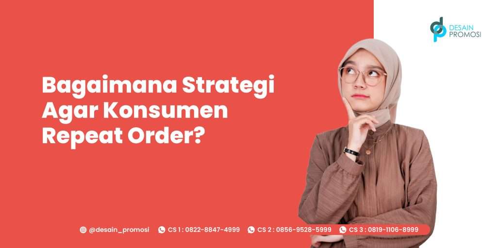 Bagaimana Strategi  Agar Konsumen Repeat Order?