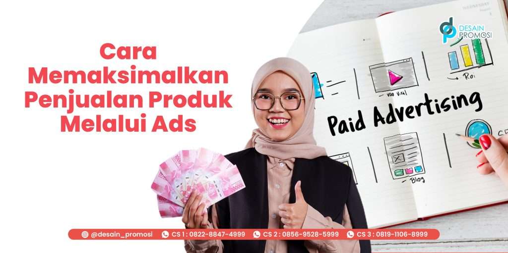 Cara Memaksimalkan Penjualan Produk Melalui Ads