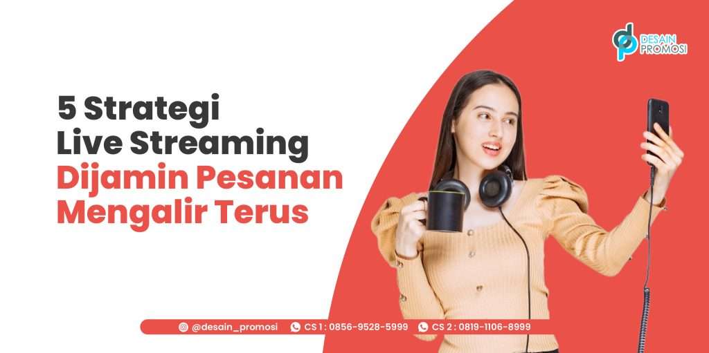 5 Strategi Live Streaming Dijamin Banyak Pesanan